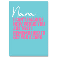 Proud I Remembered Nana Card